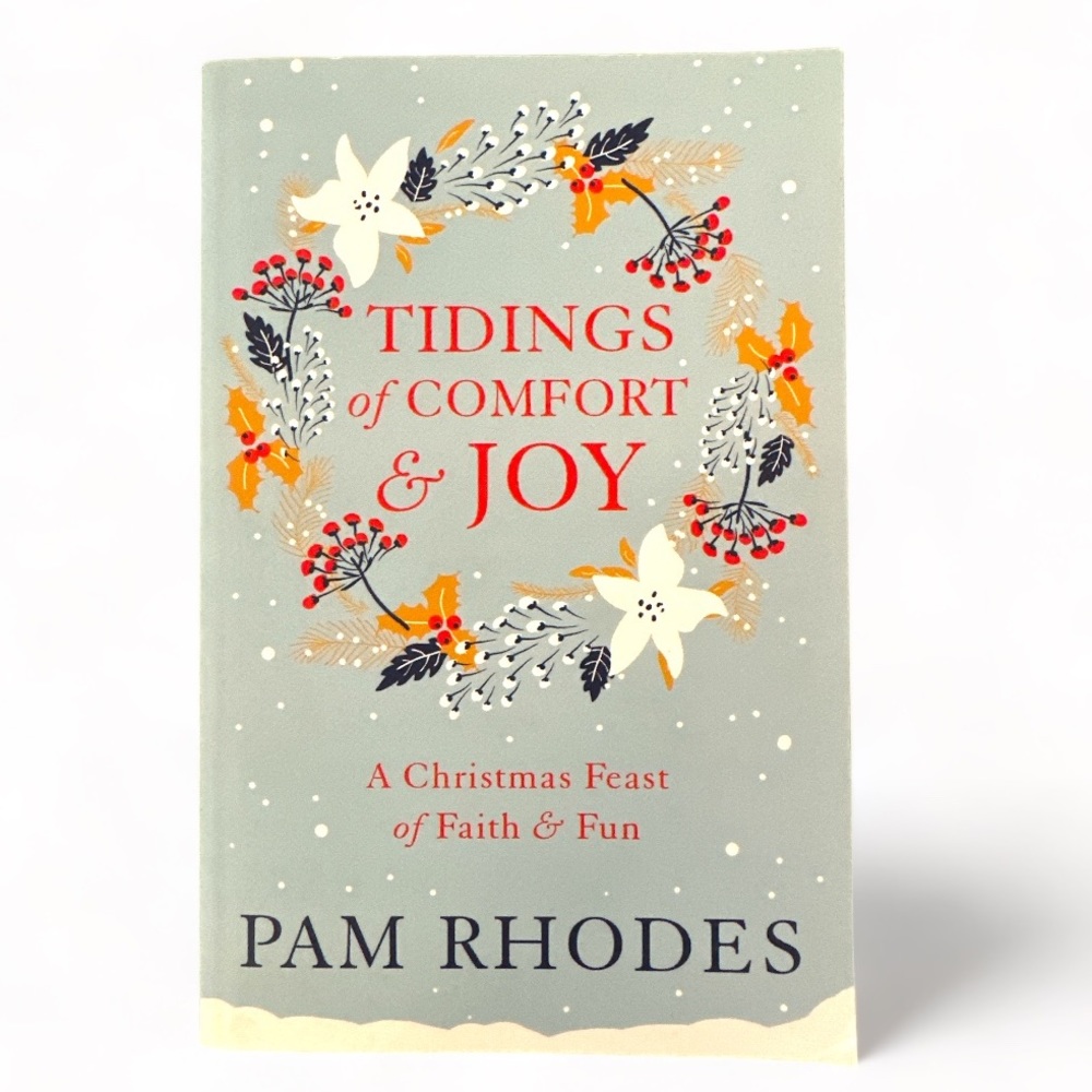 NWOT Tidings of Comfort and Joy: A Christmas Feast of Faith & Fun By Pam Rhodes